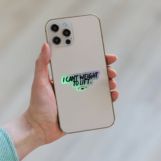 Can't Weight Holographic sticker